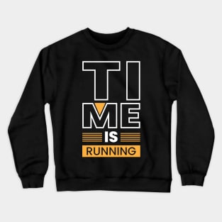 Time is running creative typography Crewneck Sweatshirt